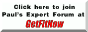 Click here to join Paul's Expert Forum at GetFitNow.com